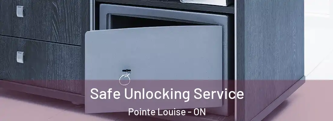  Safe Unlocking Service Pointe Louise - ON