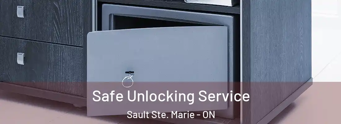  Safe Unlocking Service Sault Ste. Marie - ON