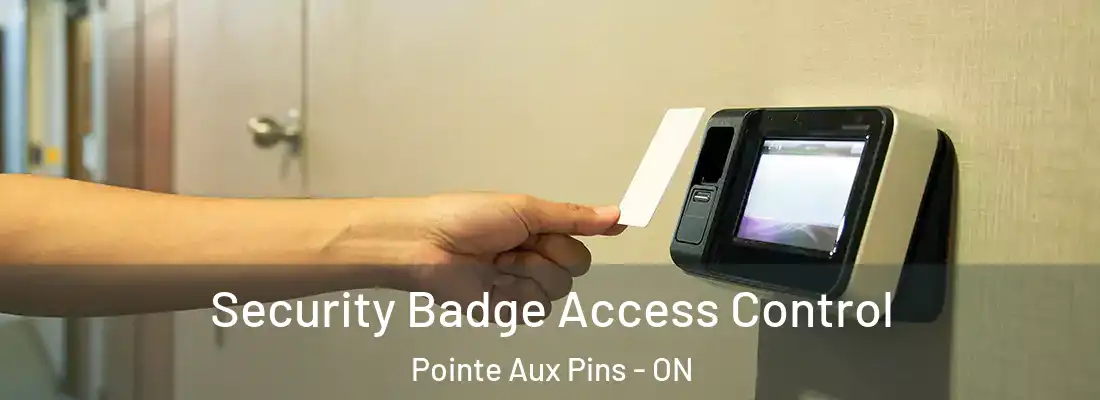  Security Badge Access Control Pointe Aux Pins - ON
