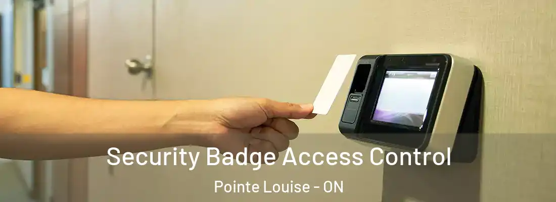  Security Badge Access Control Pointe Louise - ON