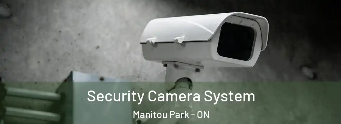  Security Camera System Manitou Park - ON