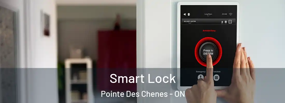  Smart Lock Pointe Des Chenes - ON