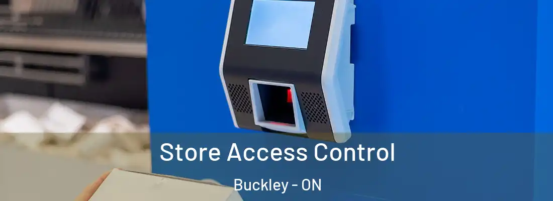  Store Access Control Buckley - ON