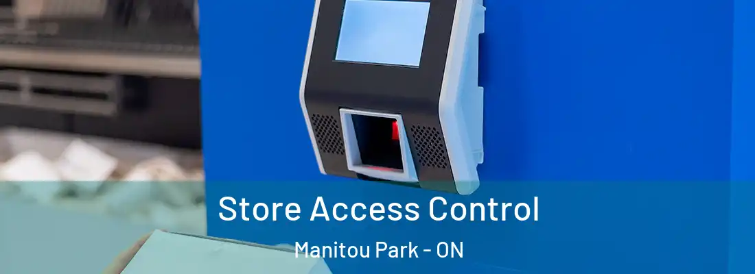  Store Access Control Manitou Park - ON