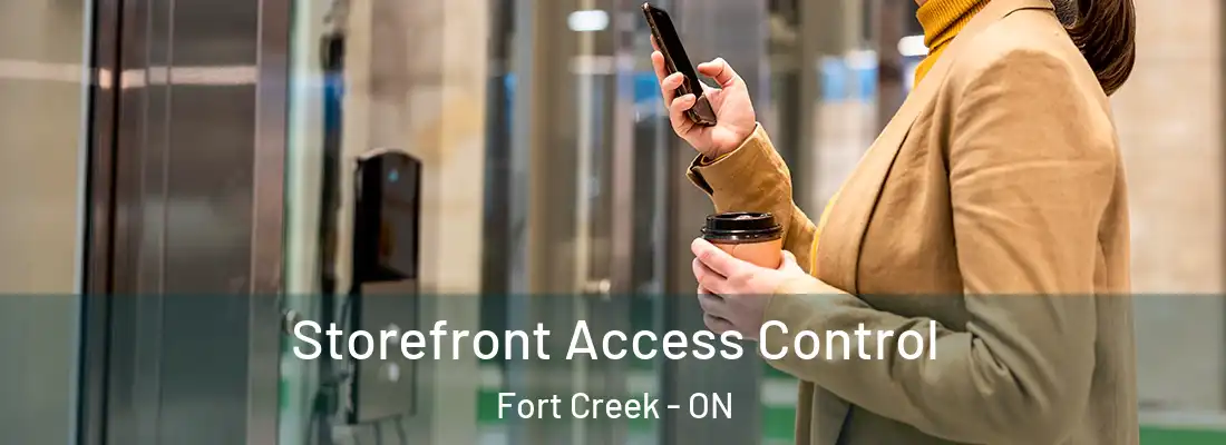  Storefront Access Control Fort Creek - ON