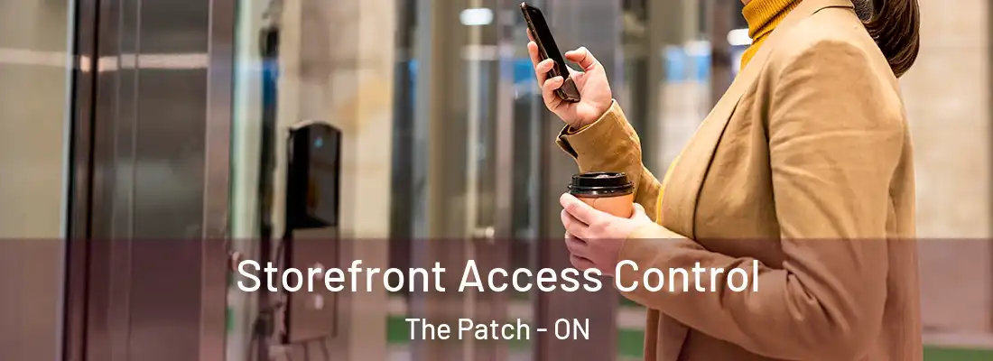  Storefront Access Control The Patch - ON