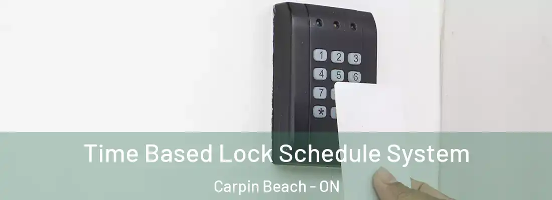  Time Based Lock Schedule System Carpin Beach - ON