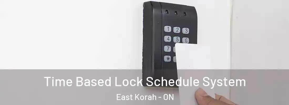  Time Based Lock Schedule System East Korah - ON