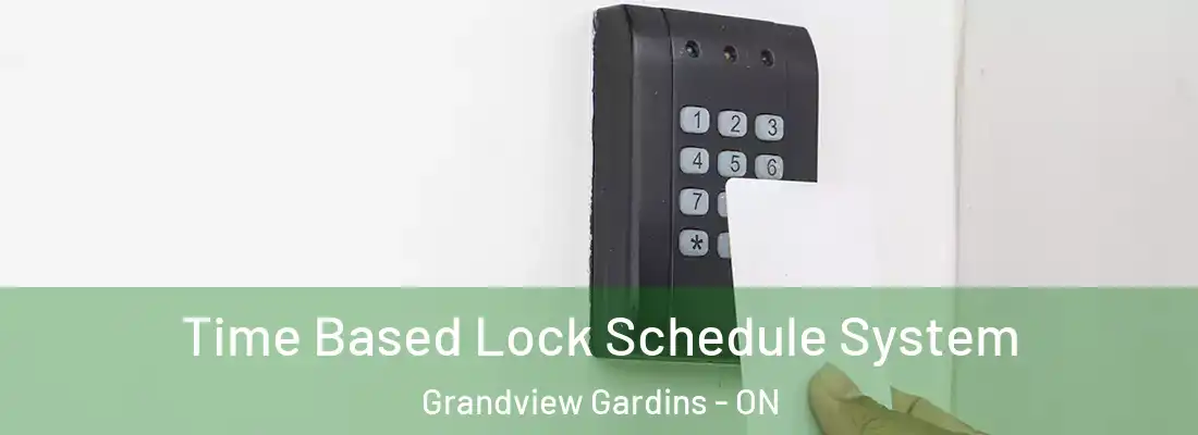  Time Based Lock Schedule System Grandview Gardins - ON