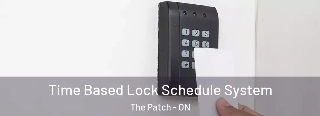 Time Based Lock Schedule System The Patch - ON