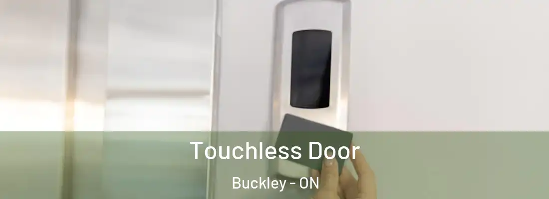  Touchless Door Buckley - ON