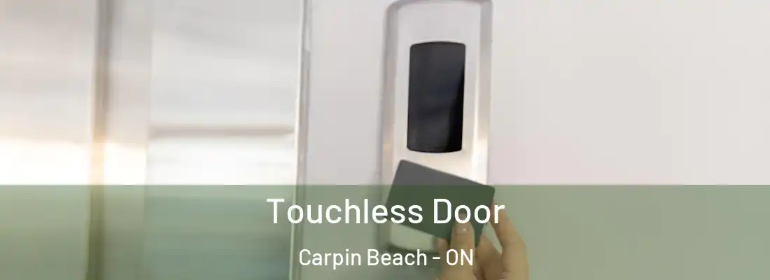  Touchless Door Carpin Beach - ON