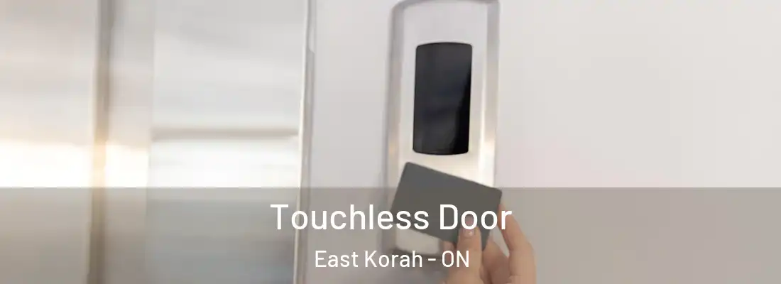  Touchless Door East Korah - ON