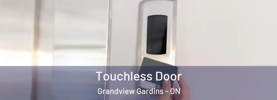  Touchless Door Grandview Gardins - ON