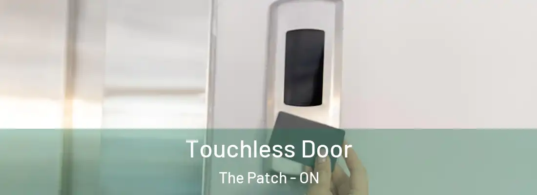  Touchless Door The Patch - ON