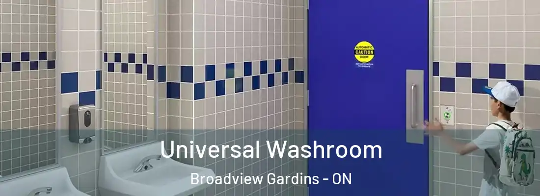  Universal Washroom Broadview Gardins - ON