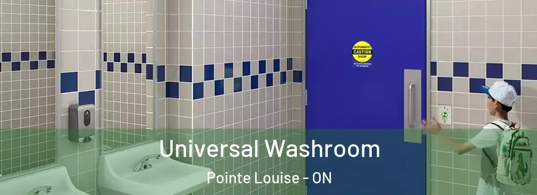  Universal Washroom Pointe Louise - ON
