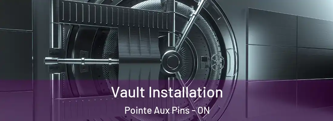  Vault Installation Pointe Aux Pins - ON