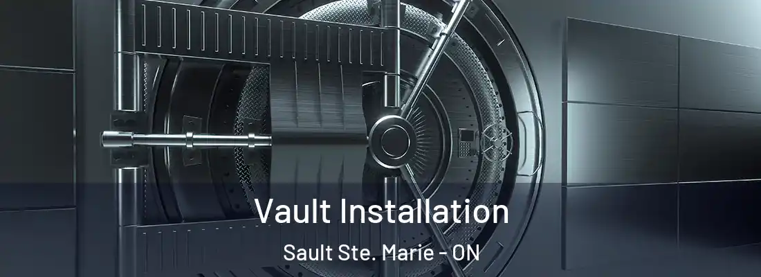  Vault Installation Sault Ste. Marie - ON