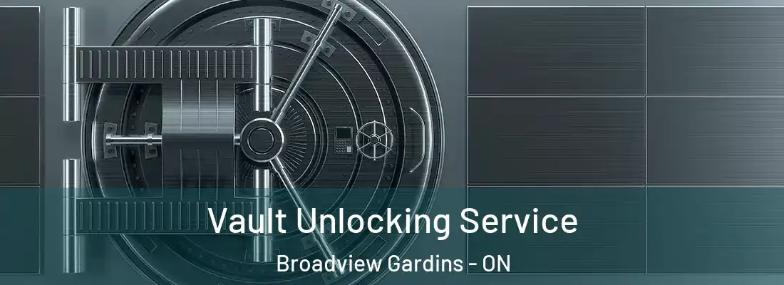  Vault Unlocking Service Broadview Gardins - ON