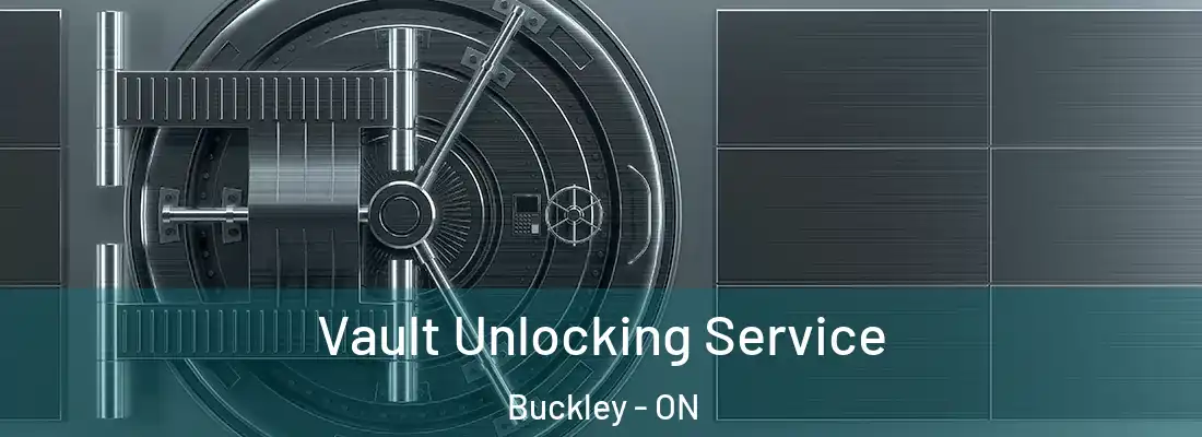  Vault Unlocking Service Buckley - ON