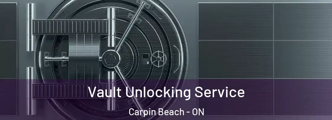  Vault Unlocking Service Carpin Beach - ON