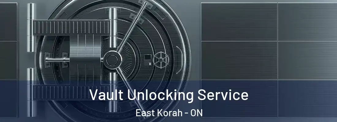  Vault Unlocking Service East Korah - ON