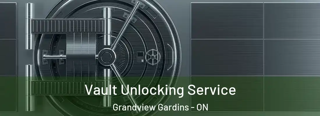  Vault Unlocking Service Grandview Gardins - ON