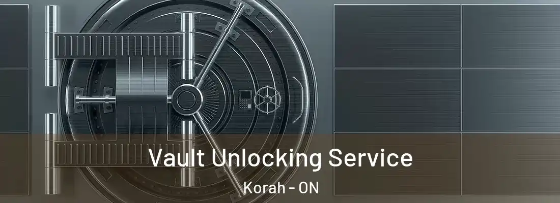  Vault Unlocking Service Korah - ON