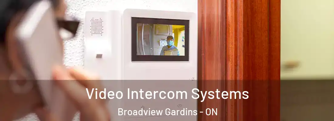  Video Intercom Systems Broadview Gardins - ON