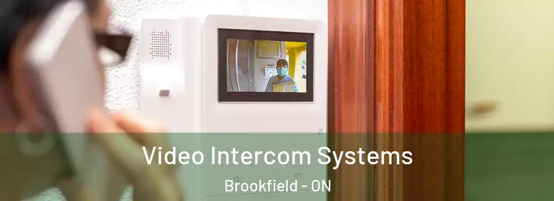  Video Intercom Systems Brookfield - ON