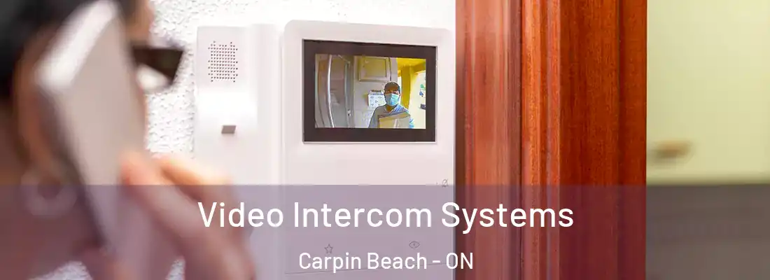  Video Intercom Systems Carpin Beach - ON