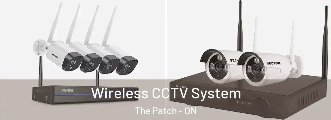  Wireless CCTV System The Patch - ON